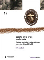 ESPAÑA Y LA CRISIS MODERNISTA CULTURA, SOCIEDAD CIVIL Y RELIGIOSA. CULTURA, SOCIEDAD CIVIL Y RE