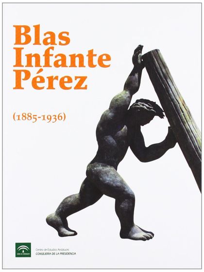 BLAS INFANTE PÉREZ, 1885-1936