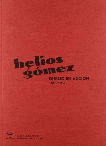 HELIOS GÓMEZ, DIBUJO EN ACCIÓN (1905-1956)