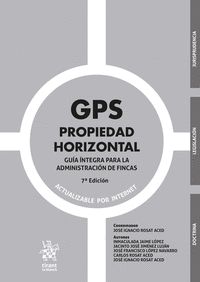 GPS PROPIEDAD HORIZONTAL 7ª EDICIÓN 2021 GUÍA ÍNTEGRA PARA LA ADMINISTRACIÓN DE