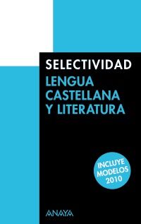 LENGUA CASTELLANA Y LITERATURA, SELECTIVIDAD. PRUEBAS 2009