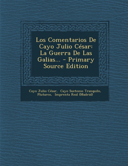 LOS COMENTARIOS DE CAYO JULIO CÉSAR