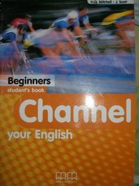 CHANNEL YOUR ENGLISH BEGINNERS STUDENT'S BOOK