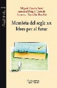 MEMÒRIA DEL SEGLE XX. IDEES PER AL FUTUR
