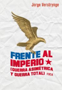 FRENTE AL IMPERIO: GUERRA ASIMÉTRICA Y GUERRA TOTAL