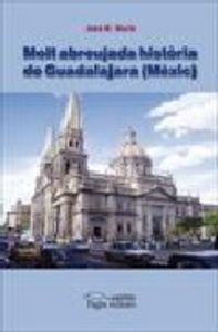MOLT ABREUJADA HISTORIA DE GUADALAJARA (MEXIC)