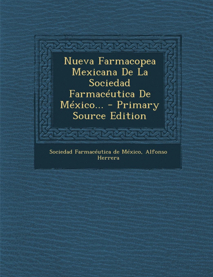 NUEVA FARMACOPEA MEXICANA DE LA SOCIEDAD FARMACÉUTICA DE MÉXICO...