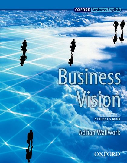 BUSINESS VISION. STUDENT'S BOOK (OXFORD BUSINESS ENGLISH)