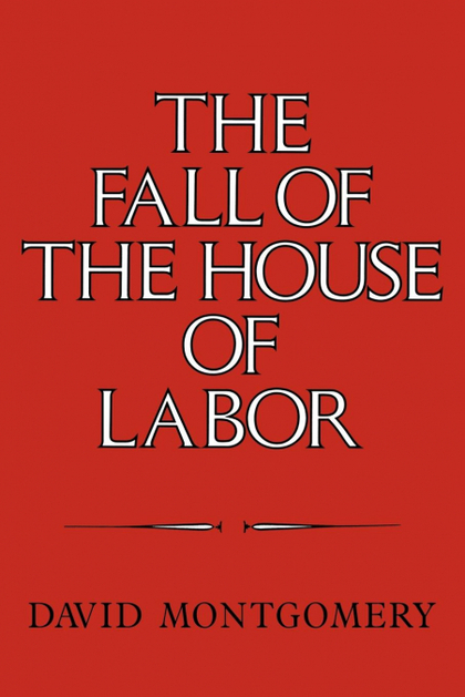 THE FALL OF THE HOUSE OF LABOR