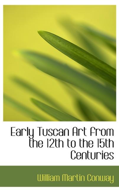 EARLY TUSCAN ART FROM THE 12TH TO THE 15TH CENTURIES