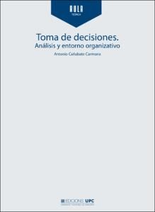 TOMA DE DECISIONES. ANÁLISIS Y ENTORNO ORGANIZATIVO