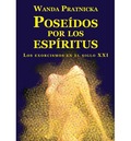POSEIDOS POR LOS ESPIRITUS- LOS EXORCISMOS EN EL SIGLO XXI