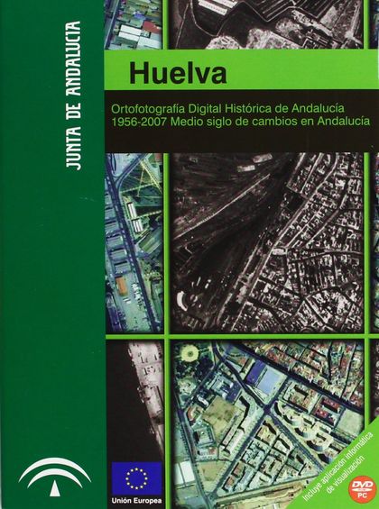PROVINCIA DE HUELVA. 1956-2007 MEDIO SIGLO DE CAMBIOS EN ANDALUCIA