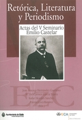 RETÓRICA, LITERATURA Y PERIODISMO: ACTAS DEL V SEMINARIO EMILIO CASTELAR (CÁDIZ, 30 DE NOVIEMBR