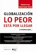 GLOBALIZACIÓN LO PEOR ESTÁ POR LLEGAR : A MENOS QUE--