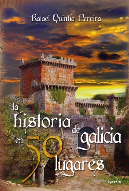 HISTORIA DE GALICIA EN 50 LUGARES,LA
