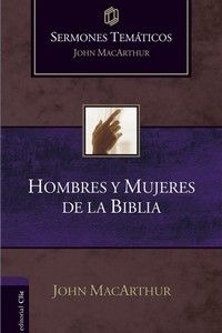 SERMONES TEMÁTICOS SOBRE HOMBRES Y MUJERES DE LA BIBLIA