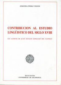 CONTRIBUCIÓN AL ESTUDIO LINGÜÍSTICO DEL SIGLO XVIII. LOS SAINETES DE JUAN IGNACI