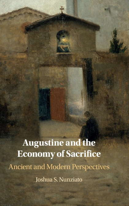 AUGUSTINE AND THE ECONOMY OF SACRIFICE