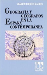 GEOGRAFIA Y GEOGRAFOS EN LA ESPAÑA CONTEMPORANEA