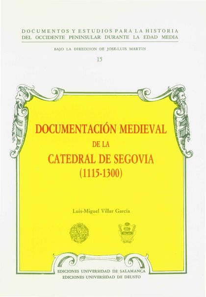 DOCUMENTACIÓN MEDIEVAL DE LA CATEDRAL DE SEGOVIA (1115-1300)