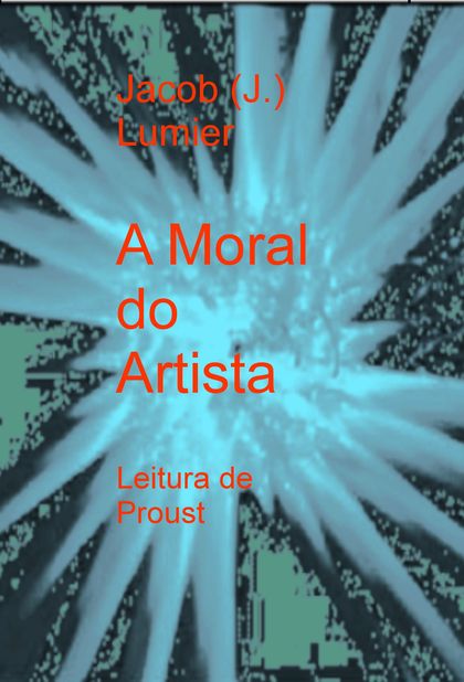 A MORAL DO ARTISTA: LEITURA DE PROUST