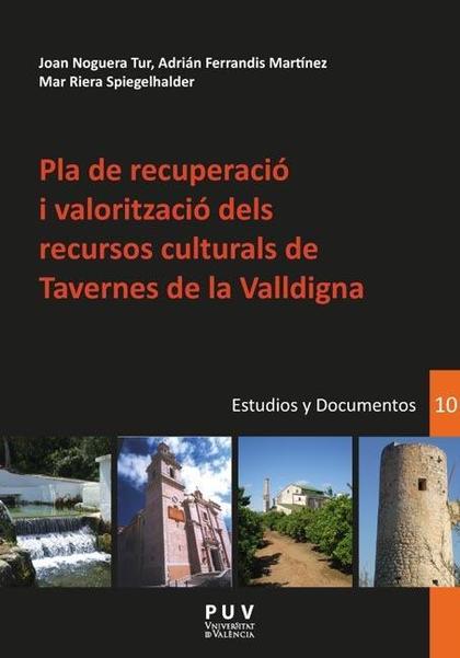 PLA DE RECUPERACIÓ I VALORITZACIÓ DELS RECURSOS CULTURALS DE TAVERNES DE VALLDIG