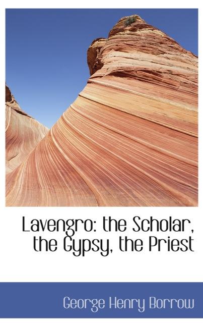 LAVENGRO: THE SCHOLAR, THE GYPSY, THE PRIEST