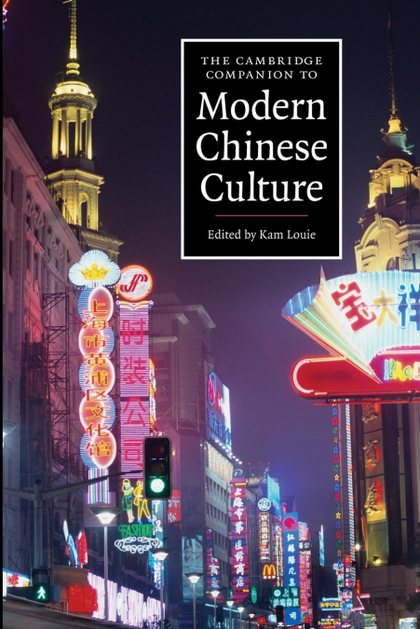 THE CAMBRIDGE COMPANION TO MODERN CHINESE CULTURE