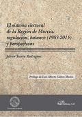 EL SISTEMA ELECTORAL DE LA REGIÓN DE MURCIA: REGULACIÓN, BALANCE (1983-2015) Y P