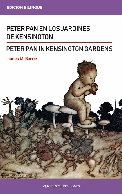 PETER PAN IN KENSINGTONŽS GARDENS / PETER PAN EN LOS JARDINES DE KENSINGTON