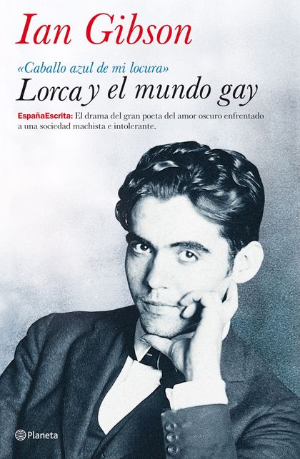LORCA Y EL MUNDO GAY. CABALLO AZUL DE MI LOCURA
