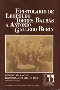 EPISTOLARIO DE LEOPOLDO TORRES BALBAS A ANTONIO GALLEGO BURIN