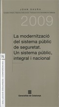 MODERNITZACIÓ DEL SISTEMA PÚBLIC DE SEGURETAT : UN SISTEMA PÚBLIC, INTEGRAL I NACIONAL
