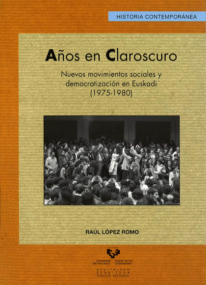 AÑOS EN CLAROSCURO. NUEVOS MOVIMIENTOS SOCIALES Y DEMOCRATIZACIÓN EN EUSKADI (19.