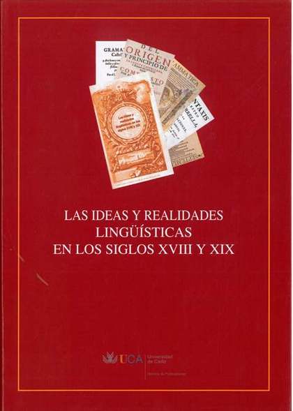 LAS IDEAS Y REALIDADES LINGÜÍSTICAS EN LOS SIGLOS XVIII Y XIX.