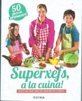 SUPERXEFS, A LA CUINA- 50 PLATS DE PRIMAVERA