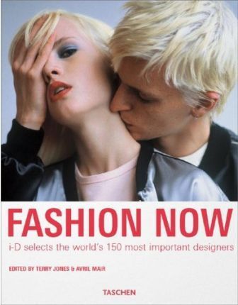 FASHION NOW: I-D SELECTS THE WORLDŽS 150 MOST IMPORTANT DESIGNERS