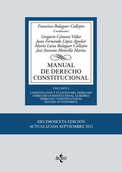MANUAL DE DERECHO CONSTITUCIONAL. VOL. I: CONSTITUCIÓN Y FUENTES DEL DERECHO. DERECHO CONSTITUC