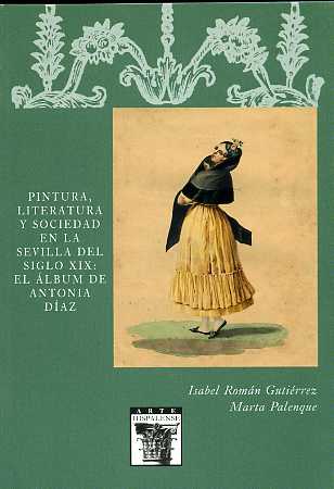 PINTURA, LITERATURA Y SOCIEDAD EN LA SEVILLA DEL SIGLO XIX: EL ÁLBUM DE ANTONIA