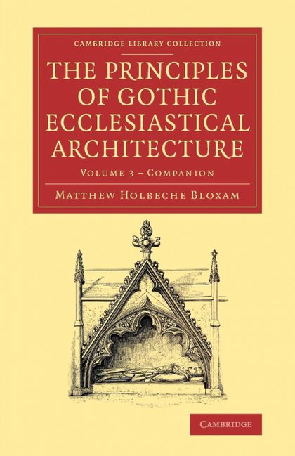 COMPANION TO THE PRINCIPLES OF GOTHIC ECCLESIASTICAL ARCHITECTURE -