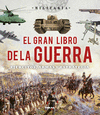 EL GRAN LIBRO DE LA GUERRA. EJÉRCITOS, ARMAS Y ESRATEGIA