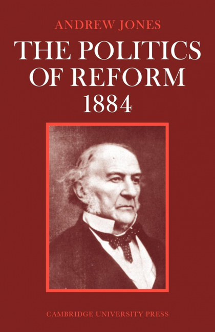 THE POLITICS OF REFORM 1884