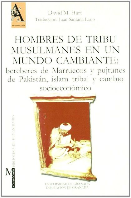 HOMBRES DE TRIBU MUSULMANES EN UN MUNDO CAMBIANTE: BEREBERES DE MARRUECOS Y PUJT