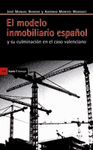 EL MODELO INMOBILIARIO ESPAÑOL Y SU CULMINACIÓN EN EL CASO VALENCIANO