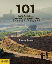 101 DESTINOS DEL CAMINO DE SANTIAGO SORPRENDENTES.