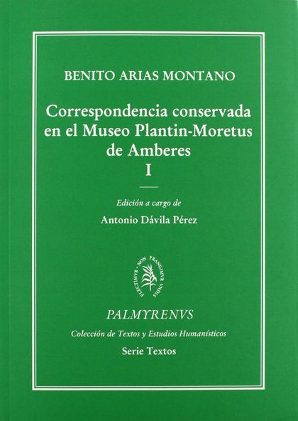 CORRESPONDENCIA CONSERVADA EN EL MUSEO PLANTIN-MORETUS DE AMBERES. TOMOS I Y II