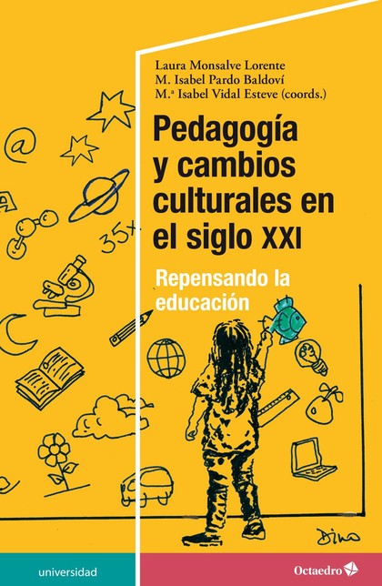 PEDAGOGÍA Y CAMBIOS CULTURALES EN EL SIGLO XXI. REPENSANDO LA EDUCACIÓN