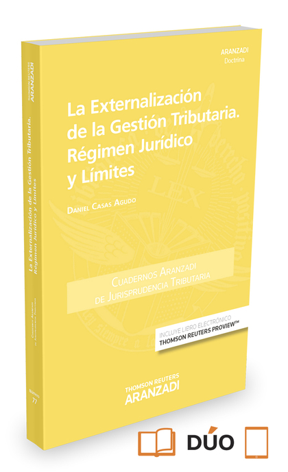 LA EXTERNALIZACIÓN DE LA GESTIÓN TRIBUTARIA. RÉGIMEN JURÍDICO Y LÍMITES (PAPEL +