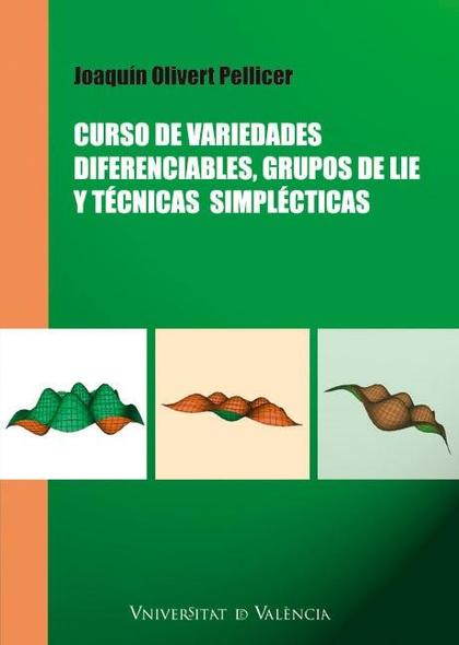 CURSO DE VARIEDADES DIFERENCIABLES, GRUPOS DE LIE Y TÉCNICAS SIMPLÉCTICAS